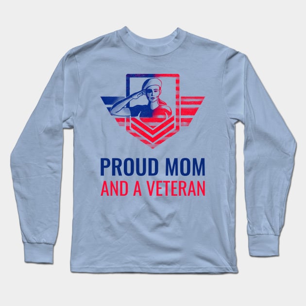 Proud Mom And A Veteran Long Sleeve T-Shirt by OnepixArt